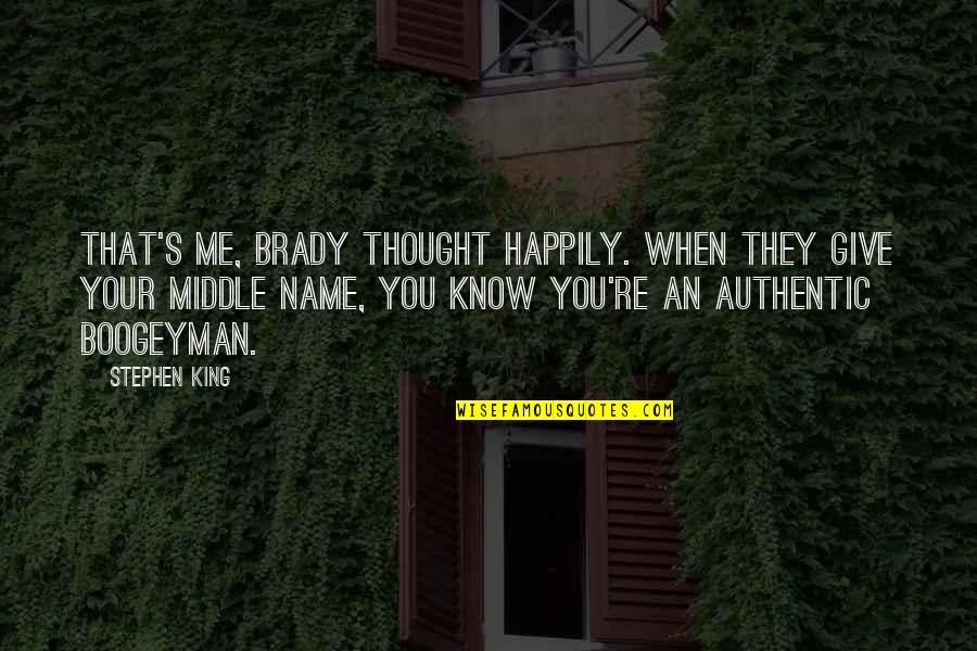 Syndicale Premie Quotes By Stephen King: That's me, Brady thought happily. When they give Syndicale Premie Quotes By Stephen King: That's me, Brady thought happily. When they give