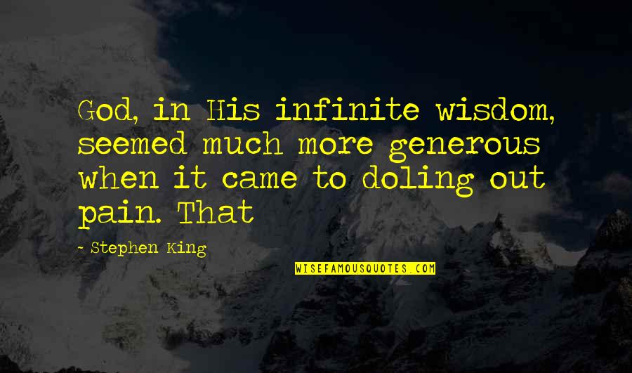 Syndicalist Movement Quotes By Stephen King: God, in His infinite wisdom, seemed much more