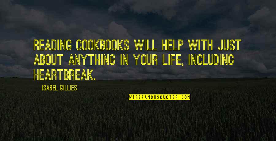 Synergetics Quotes By Isabel Gillies: Reading cookbooks will help with just about anything
