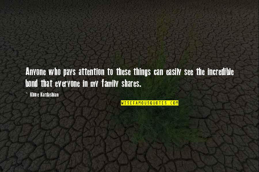 Synesthetic Experience Quotes By Khloe Kardashian: Anyone who pays attention to these things can