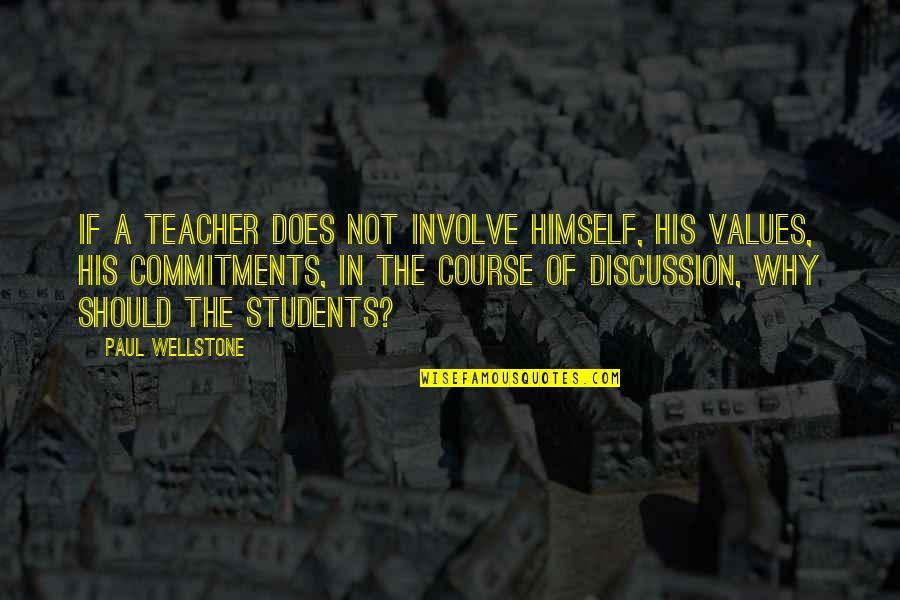 Synesthetic Quotes By Paul Wellstone: If a teacher does not involve himself, his