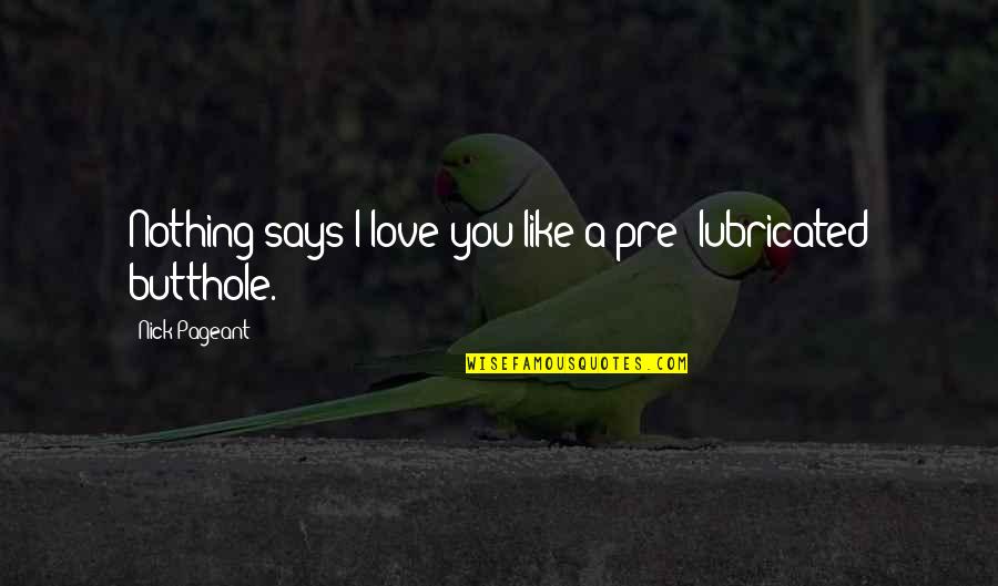 Synoniem Voor Quotes By Nick Pageant: Nothing says I love you like a pre-