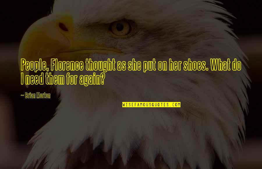 Synonymes Anglais Quotes By Brian Morton: People, Florence thought as she put on her