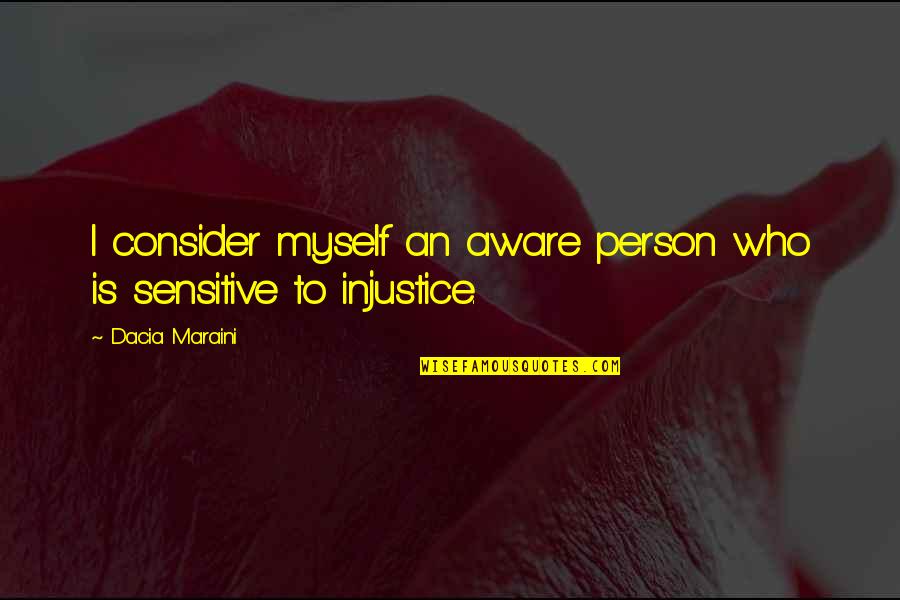 Synonymes Quotes By Dacia Maraini: I consider myself an aware person who is Synonymes Quotes By Dacia Maraini: I consider myself an aware person who is
