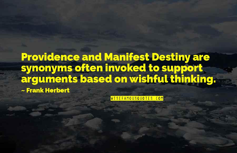 Synonyms Quotes By Frank Herbert: Providence and Manifest Destiny are synonyms often invoked