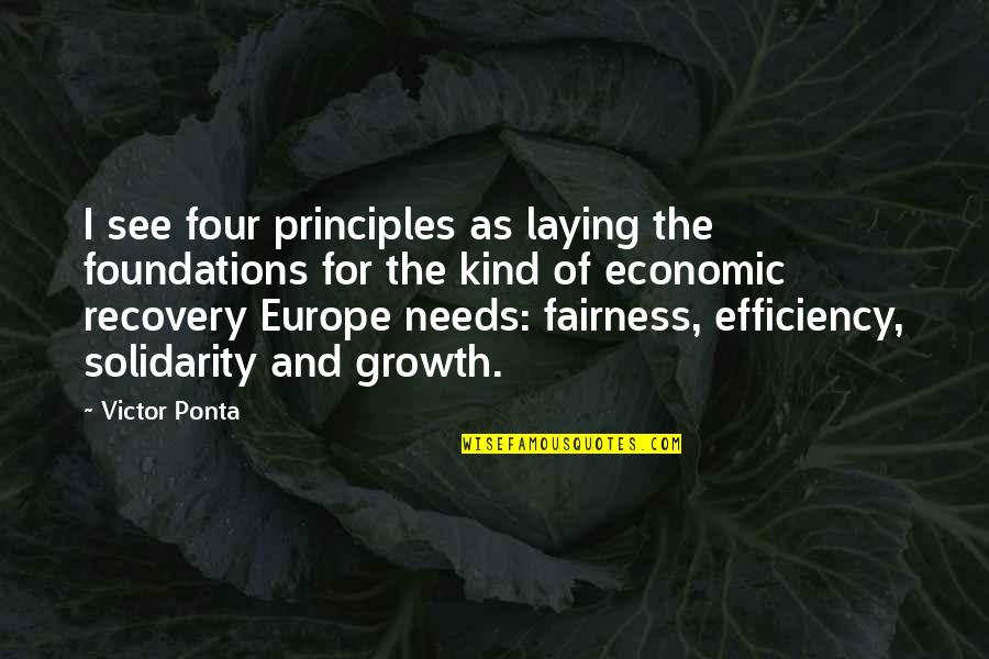 Synonyms Quotes By Victor Ponta: I see four principles as laying the foundations
