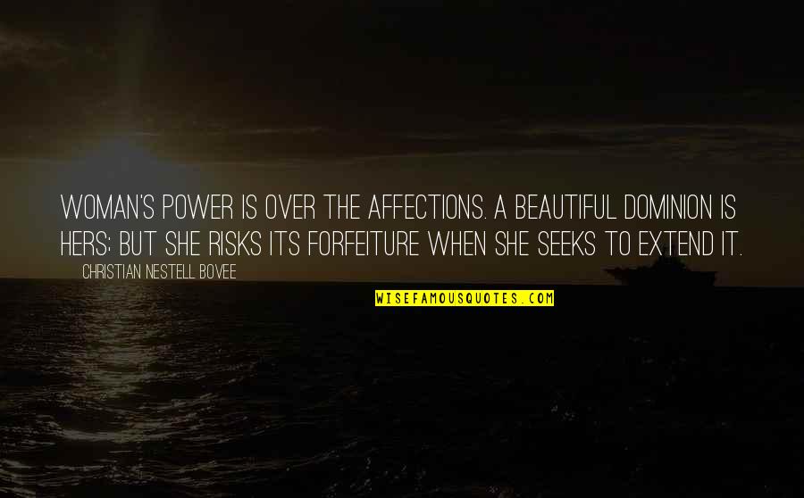 Syntactically Challenging Quotes By Christian Nestell Bovee: Woman's power is over the affections. A beautiful Syntactically Challenging Quotes By Christian Nestell Bovee: Woman's power is over the affections. A beautiful
