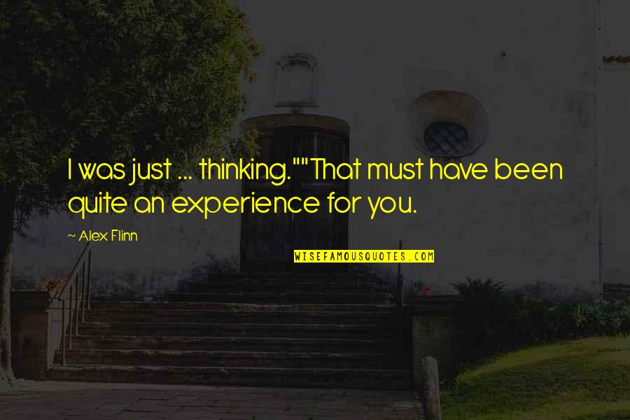 Syntax Examples Quotes By Alex Flinn: I was just ... thinking.""That must have been