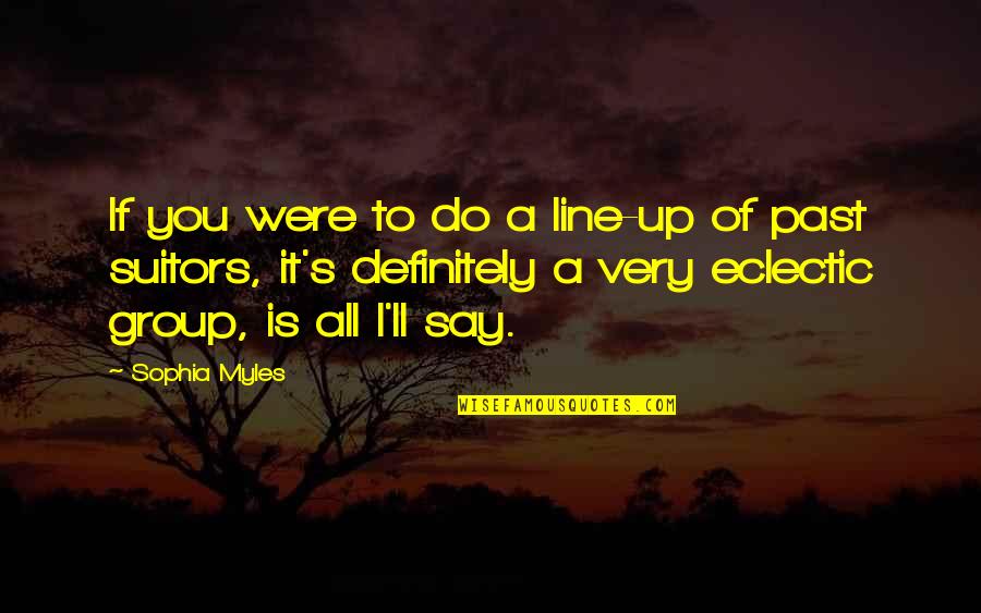 Synthia St Quotes By Sophia Myles: If you were to do a line-up of