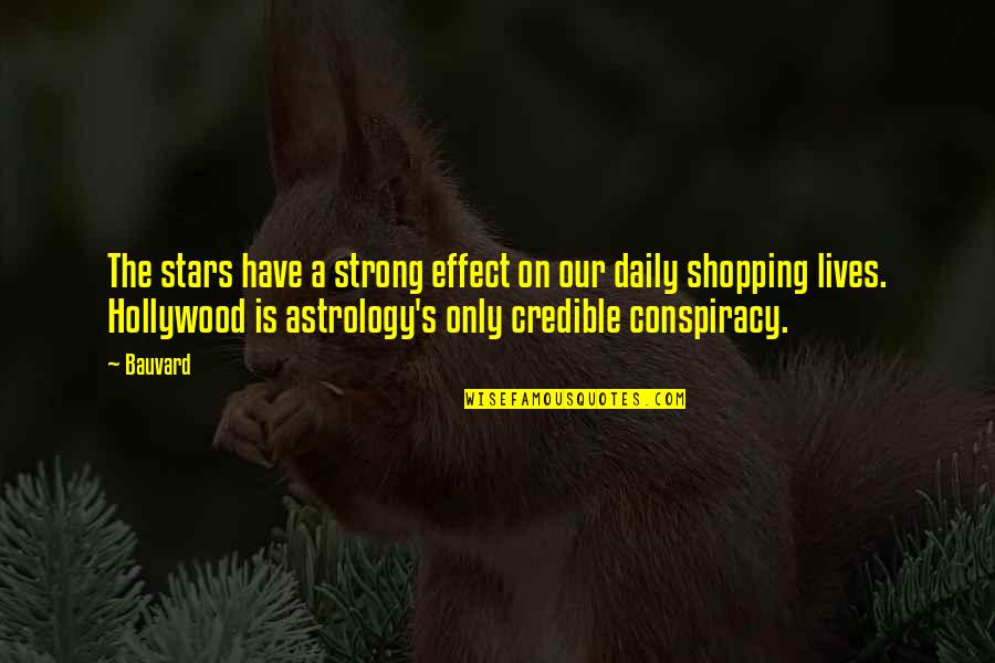 Syphilised Quotes By Bauvard: The stars have a strong effect on our