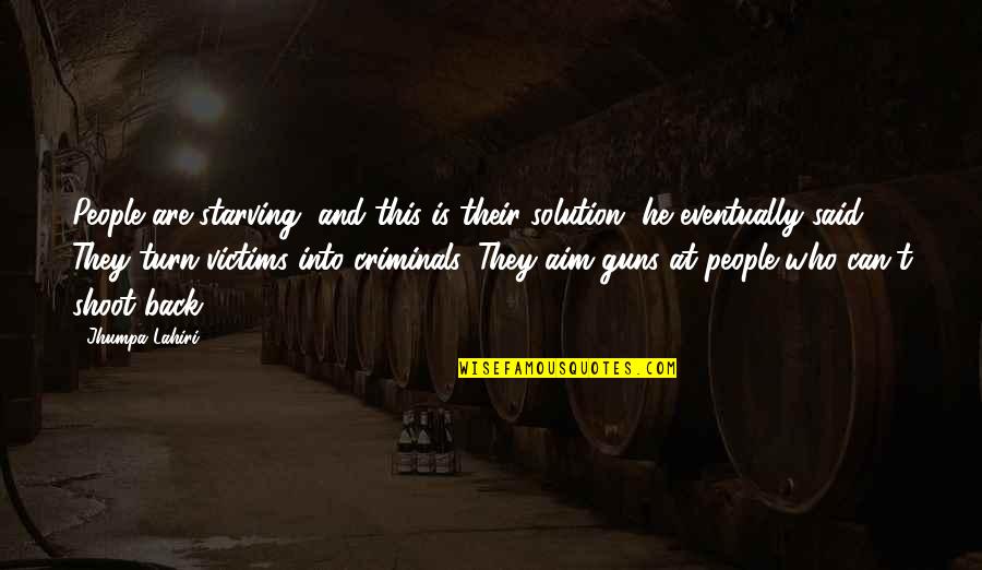 Syriac Quotes By Jhumpa Lahiri: People are starving, and this is their solution, Syriac Quotes By Jhumpa Lahiri: People are starving, and this is their solution,