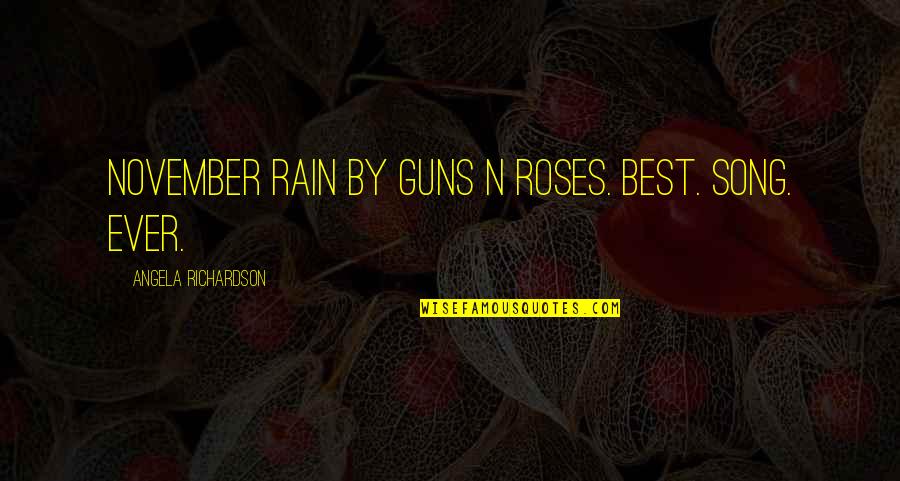 Syrio Drop Quotes By Angela Richardson: November Rain by Guns N Roses. Best. Song. Syrio Drop Quotes By Angela Richardson: November Rain by Guns N Roses. Best. Song.