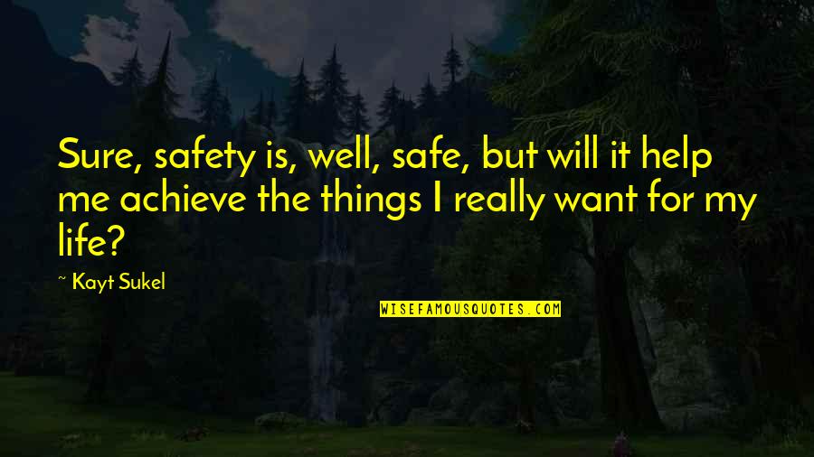 Syrup 2013 Quotes By Kayt Sukel: Sure, safety is, well, safe, but will it Syrup 2013 Quotes By Kayt Sukel: Sure, safety is, well, safe, but will it