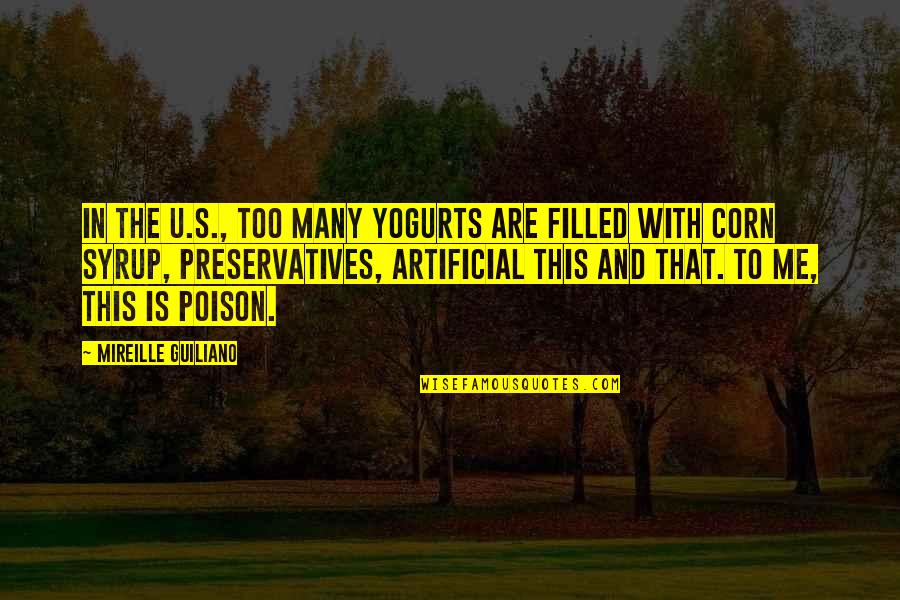 Syrup Quotes By Mireille Guiliano: In the U.S., too many yogurts are filled Syrup Quotes By Mireille Guiliano: In the U.S., too many yogurts are filled