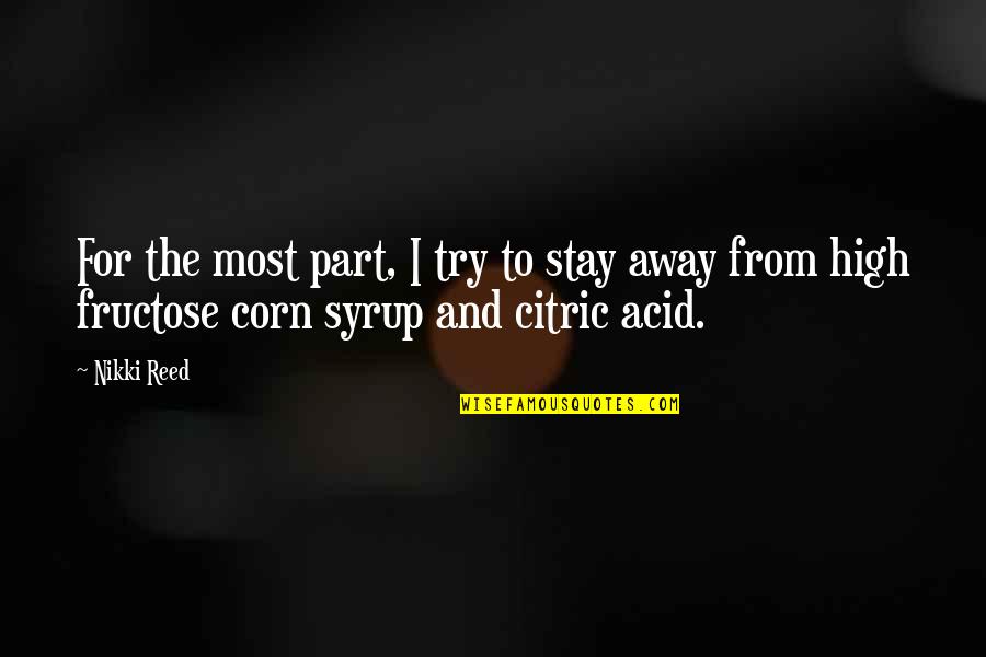 Syrup Quotes By Nikki Reed: For the most part, I try to stay