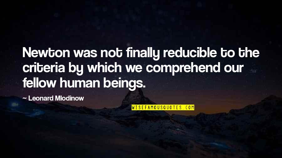 Syslog Levels Quotes By Leonard Mlodinow: Newton was not finally reducible to the criteria Syslog Levels Quotes By Leonard Mlodinow: Newton was not finally reducible to the criteria