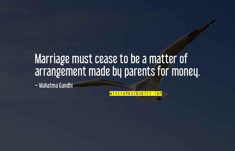 Syslog Levels Quotes By Mahatma Gandhi: Marriage must cease to be a matter of