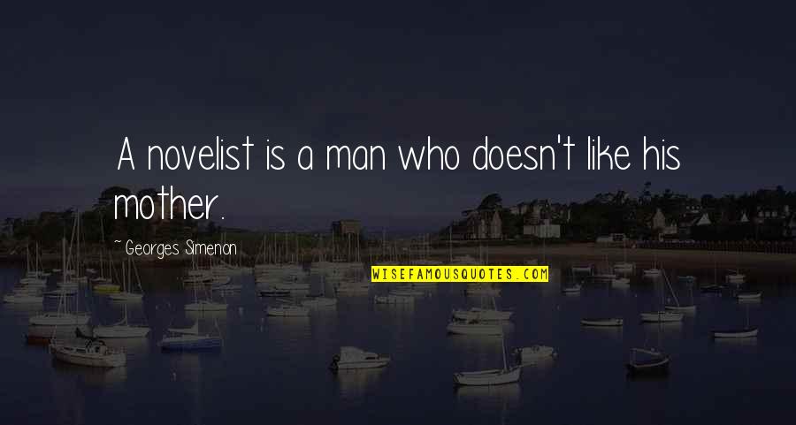 System Books For Kids Quotes By Georges Simenon: A novelist is a man who doesn't like