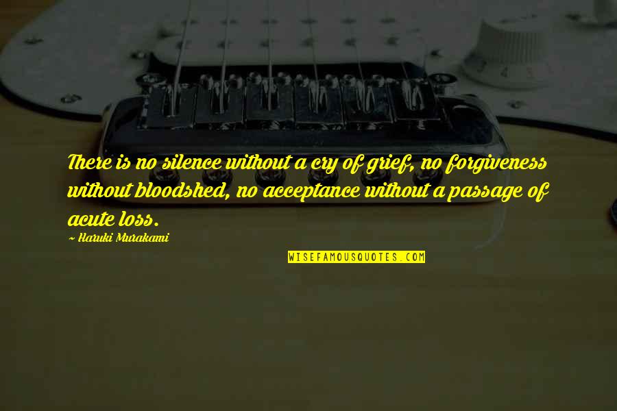System Error In Your Favour Quotes By Haruki Murakami: There is no silence without a cry of