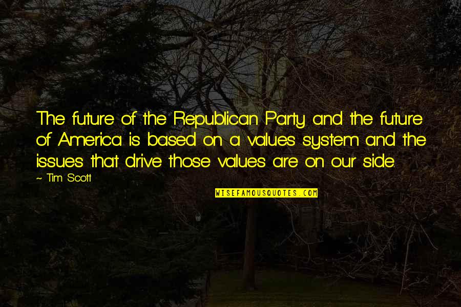 System Of Values Quotes By Tim Scott: The future of the Republican Party and the