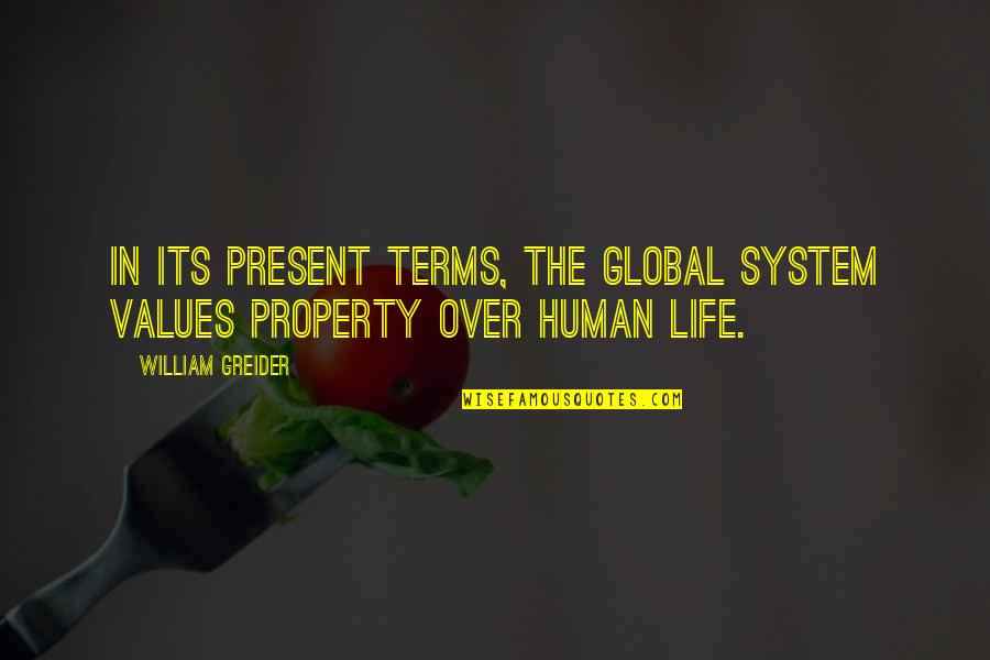 System Of Values Quotes By William Greider: In its present terms, the global system values