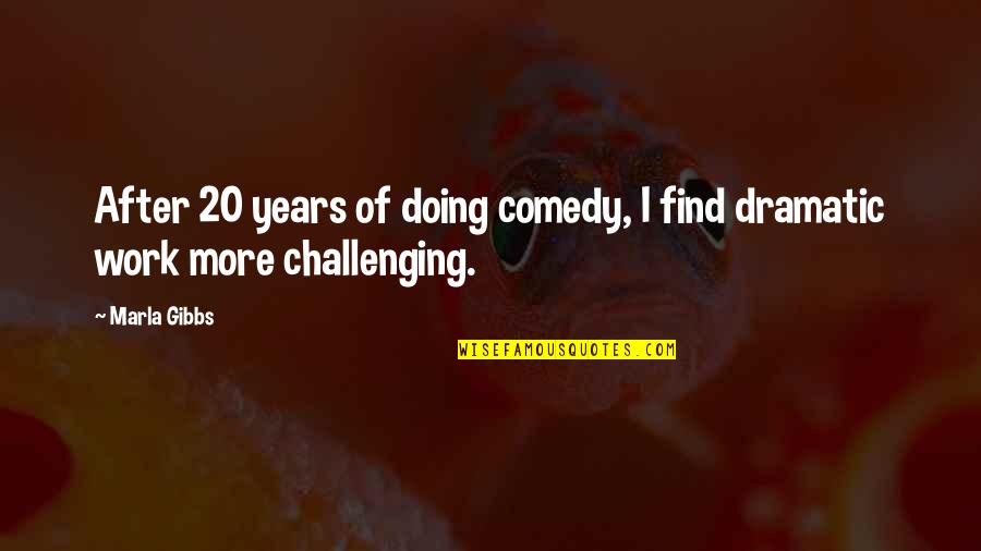 Systematiquement Quotes By Marla Gibbs: After 20 years of doing comedy, I find