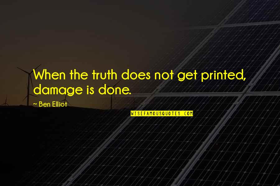 Systemd Execstart Quotes By Ben Elliot: When the truth does not get printed, damage