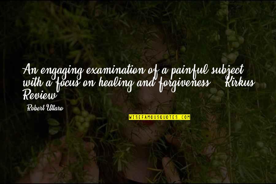 Syukurlah Bahasa Quotes By Robert Uttaro: An engaging examination of a painful subject, with