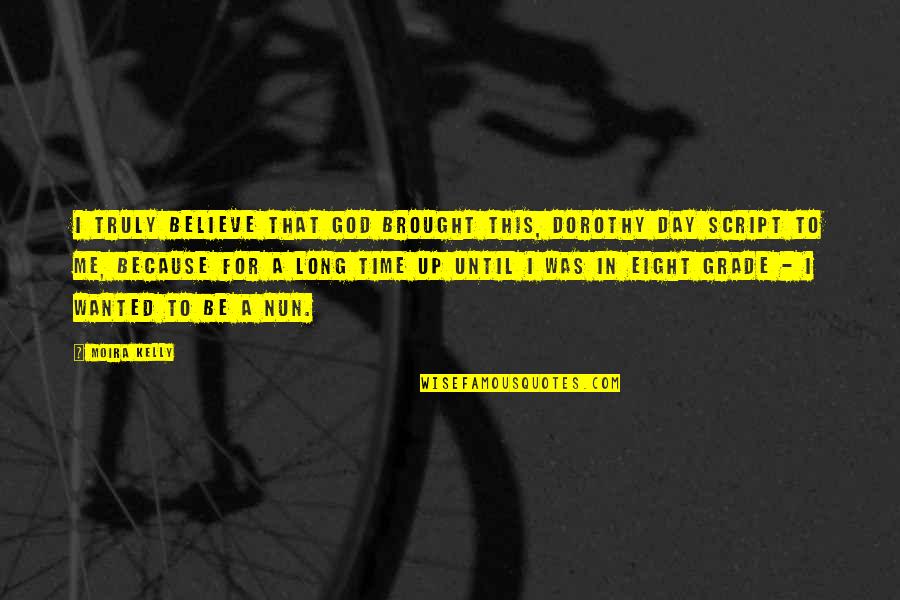 Syunjin Quotes By Moira Kelly: I truly believe that God brought this, Dorothy Syunjin Quotes By Moira Kelly: I truly believe that God brought this, Dorothy