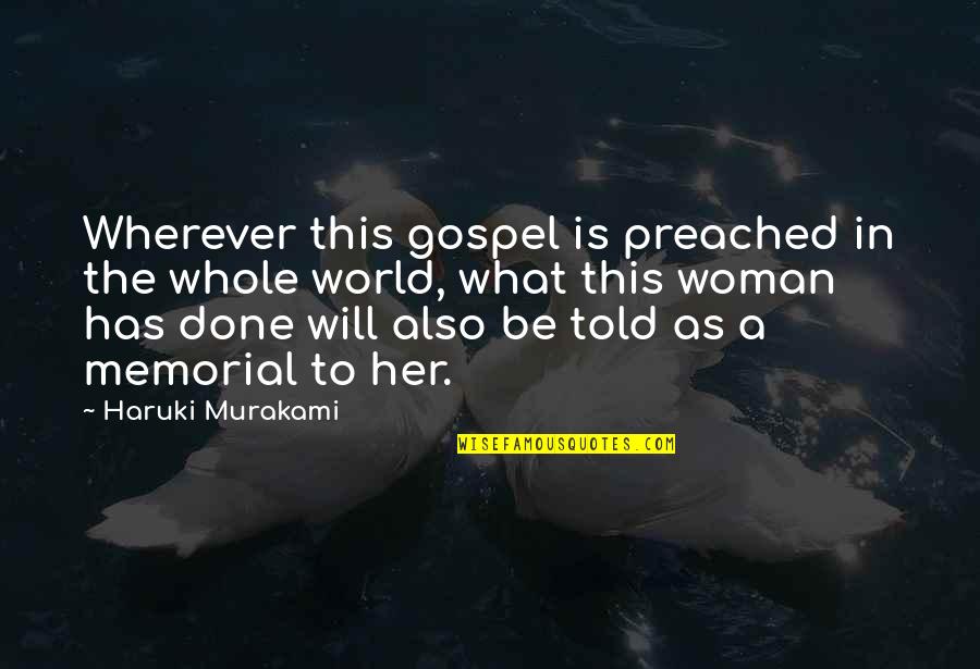 Sz Kdel S Rajz Quotes By Haruki Murakami: Wherever this gospel is preached in the whole Sz Kdel S Rajz Quotes By Haruki Murakami: Wherever this gospel is preached in the whole