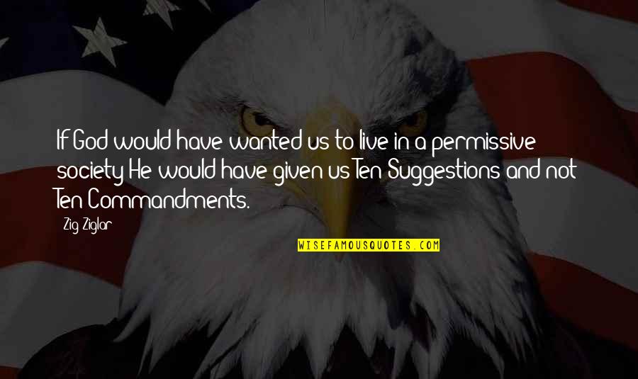 Sz Lcs Rda Lajosmizse Quotes By Zig Ziglar: If God would have wanted us to live