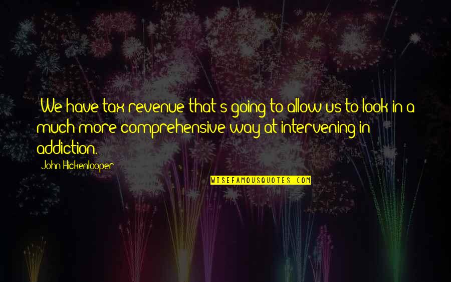 Sz Sakall Quotes By John Hickenlooper: "We have tax revenue that's going to allow Sz Sakall Quotes By John Hickenlooper: "We have tax revenue that's going to allow