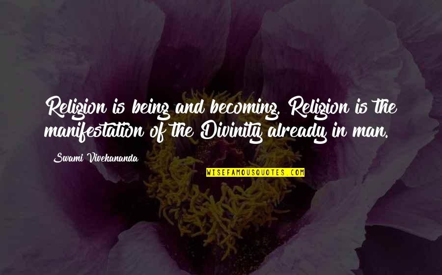 Szaggatott Farmer Quotes By Swami Vivekananda: Religion is being and becoming. Religion is the