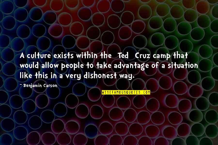 Szass Tam Quotes By Benjamin Carson: A culture exists within the [Ted] Cruz camp