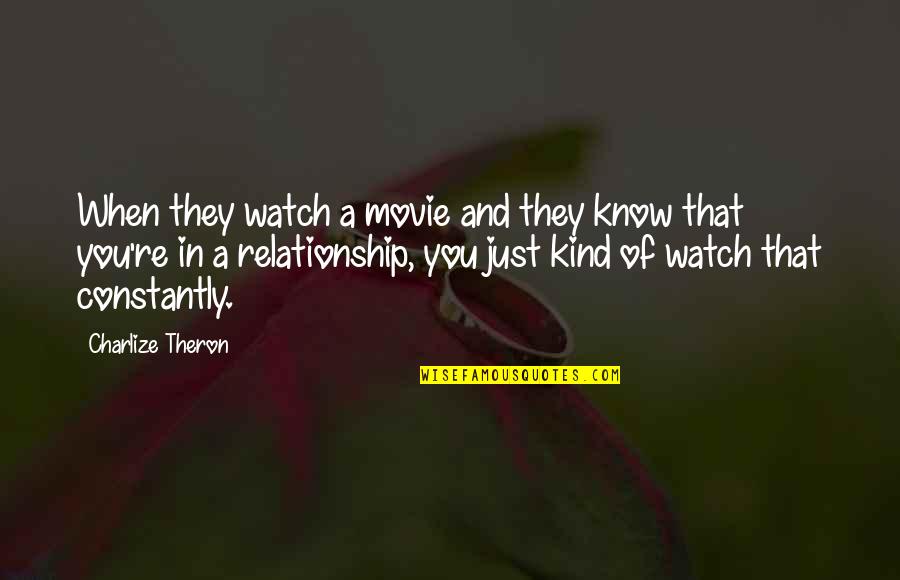 Szatyorbolt Quotes By Charlize Theron: When they watch a movie and they know