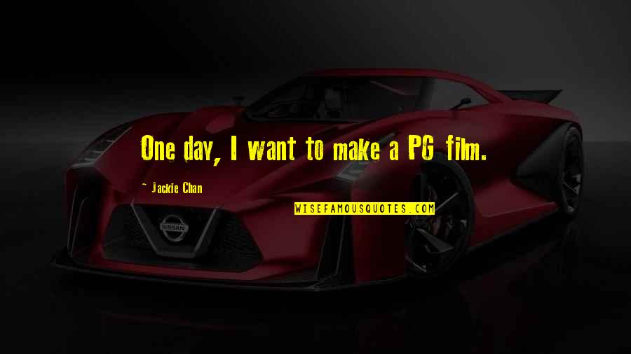 Szczeg Lowe Quotes By Jackie Chan: One day, I want to make a PG Szczeg Lowe Quotes By Jackie Chan: One day, I want to make a PG