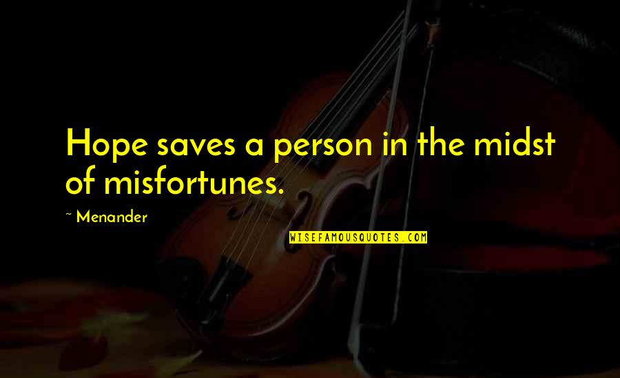 Szczelanki Quotes By Menander: Hope saves a person in the midst of