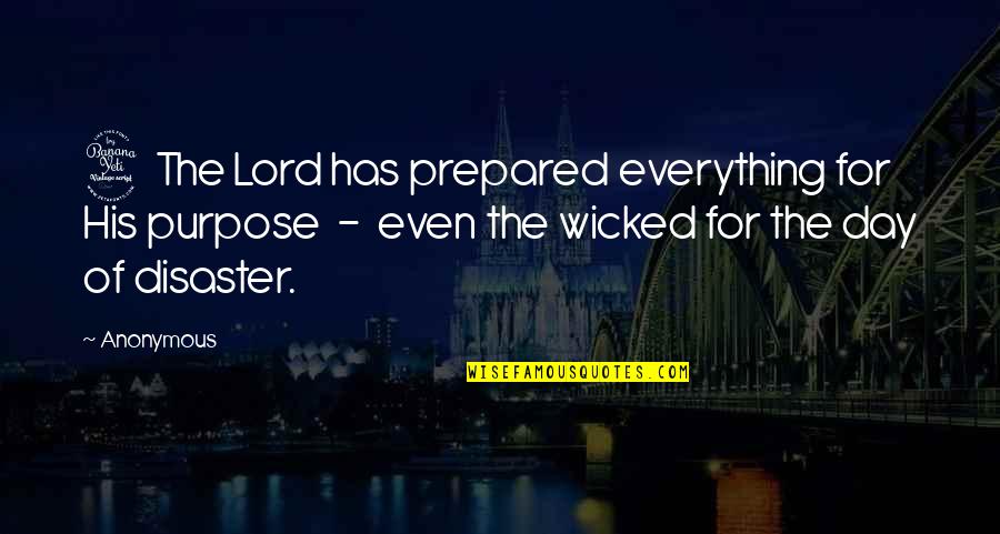 Szegda Origin Quotes By Anonymous: 4 The Lord has prepared everything for His