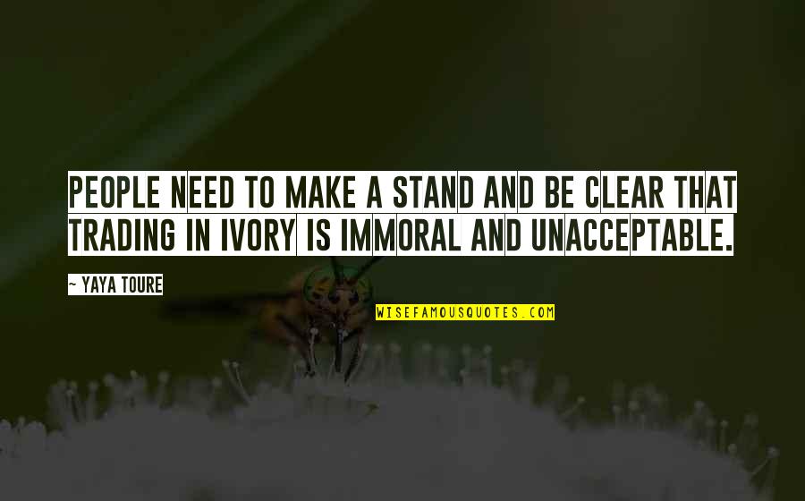 Szelagowska Metamorfozy Quotes By Yaya Toure: People need to make a stand and be