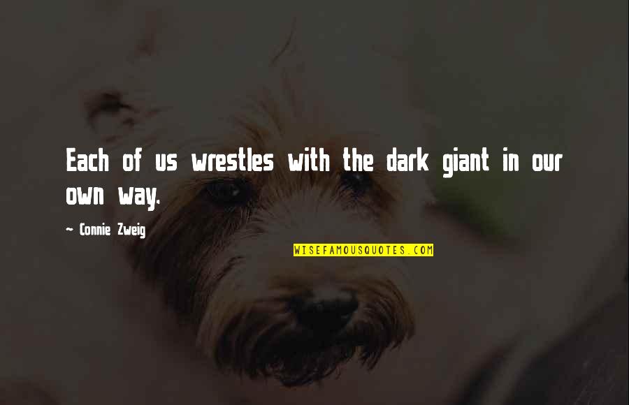 Szeleta Quotes By Connie Zweig: Each of us wrestles with the dark giant