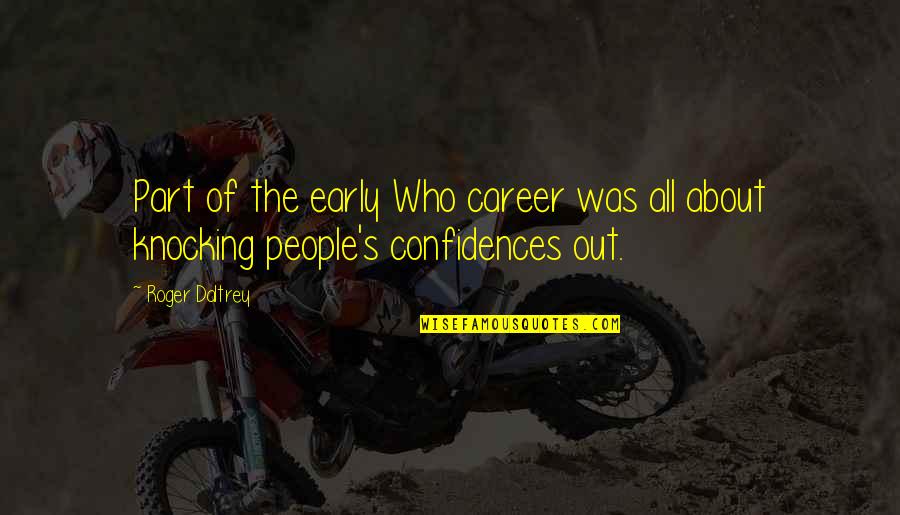 Szemetylo Victor Quotes By Roger Daltrey: Part of the early Who career was all