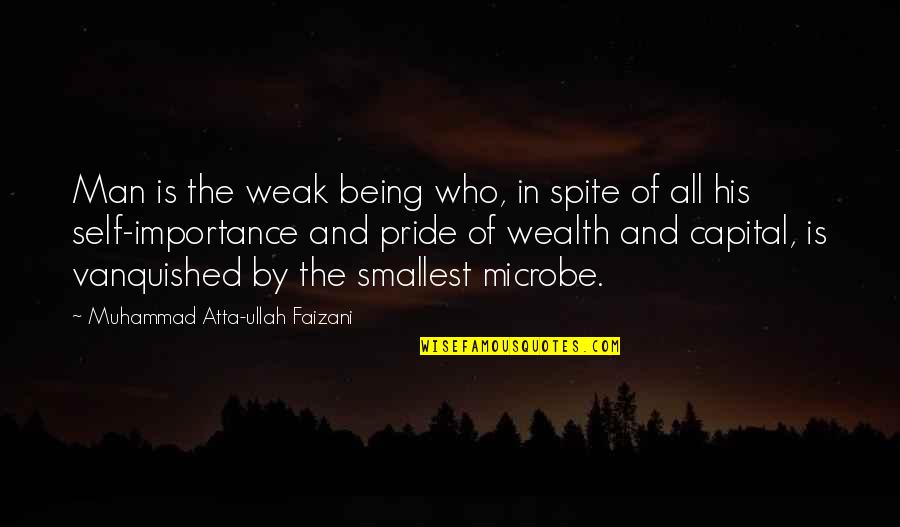 Szent Benedek Quotes By Muhammad Atta-ullah Faizani: Man is the weak being who, in spite