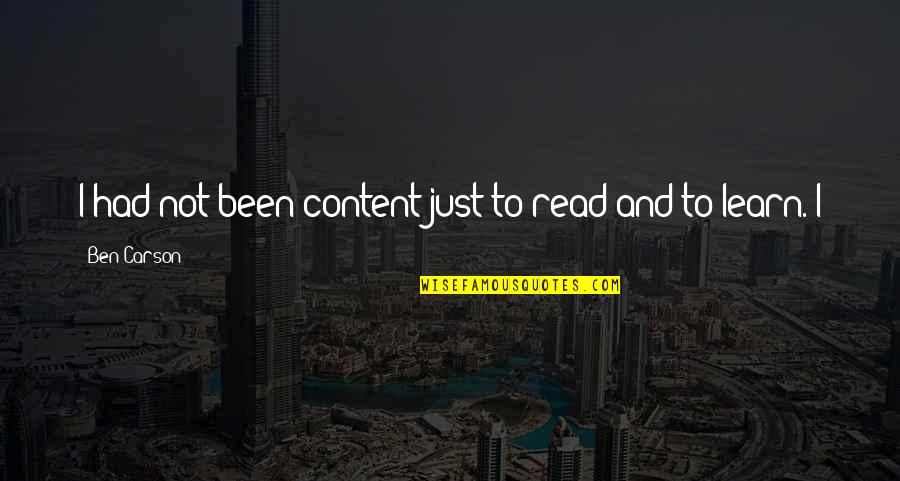 Szentmikl Si B La Quotes By Ben Carson: I had not been content just to read Szentmikl Si B La Quotes By Ben Carson: I had not been content just to read