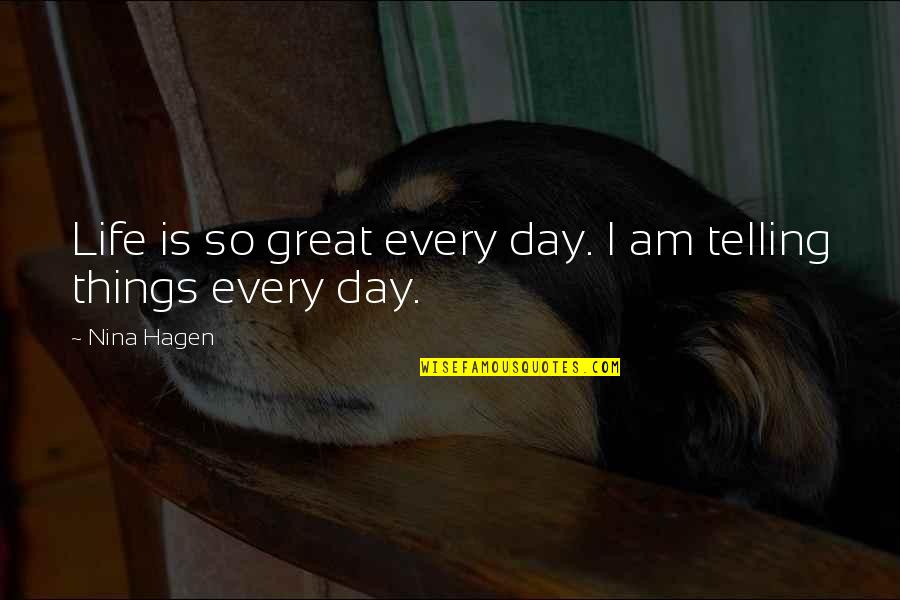 Szepty Online Quotes By Nina Hagen: Life is so great every day. I am