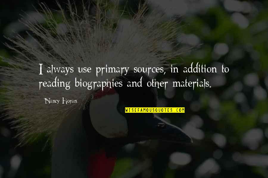 Szerelemmel Fuszerezve Quotes By Nancy Horan: I always use primary sources, in addition to