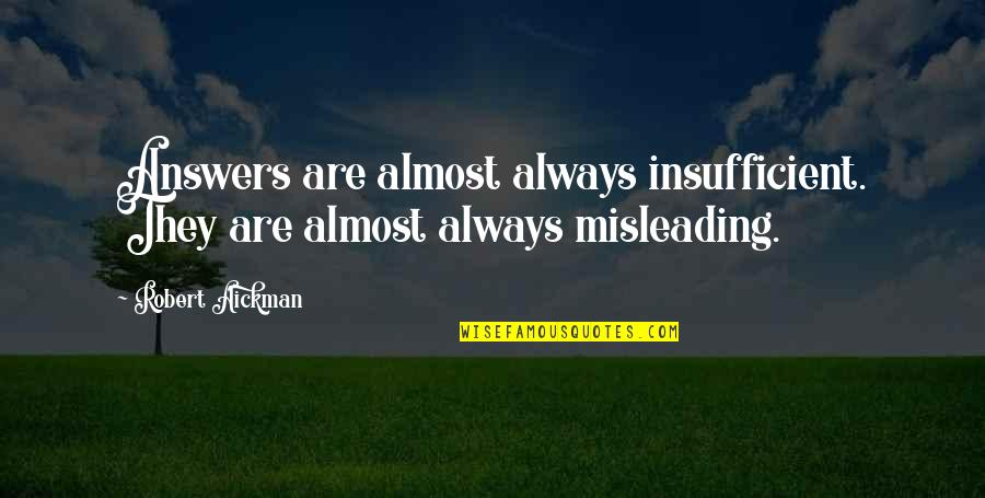 Szeress Most Online Quotes By Robert Aickman: Answers are almost always insufficient. They are almost