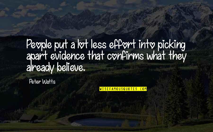 Szeretem A Kertet Quotes By Peter Watts: People put a lot less effort into picking