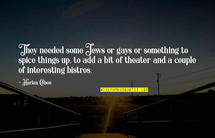 Szeretlek Apa Quotes By Harlan Coben: They needed some Jews or gays or something Szeretlek Apa Quotes By Harlan Coben: They needed some Jews or gays or something
