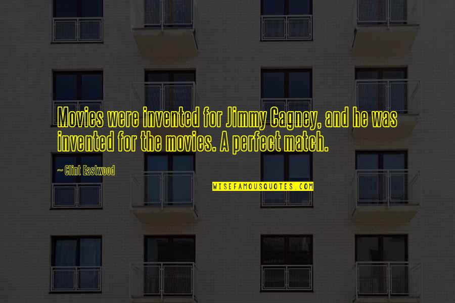Szerzetesek K Rt Je Quotes By Clint Eastwood: Movies were invented for Jimmy Cagney, and he