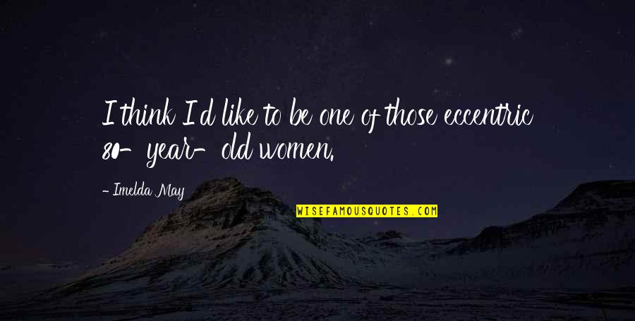 Szerzetesek Napja Quotes By Imelda May: I think I'd like to be one of